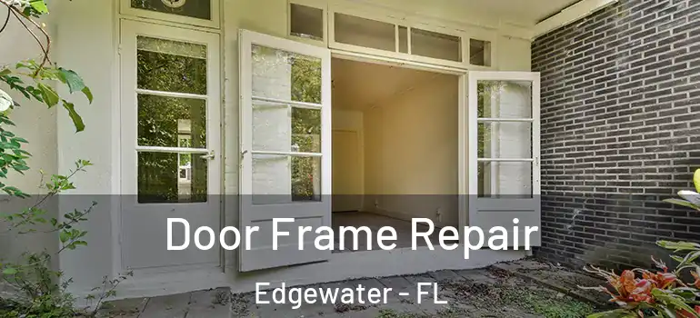  Door Frame Repair Edgewater - FL