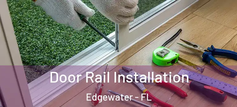  Door Rail Installation Edgewater - FL