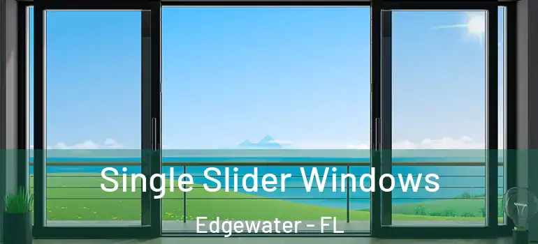  Single Slider Windows Edgewater - FL